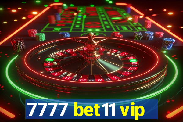 7777 bet11 vip